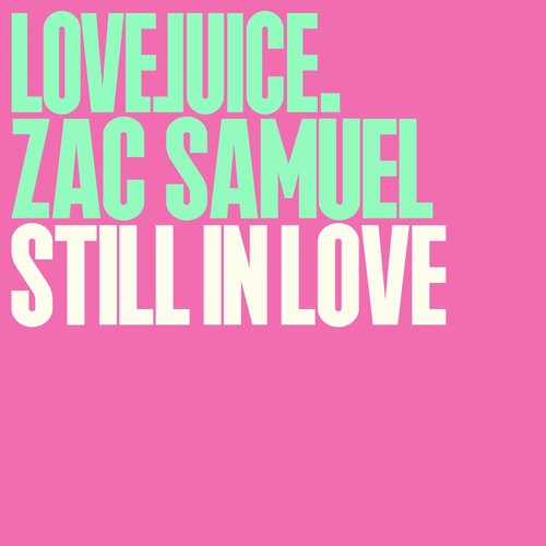 Zac Samuel - Still In Love [LJR0048E]